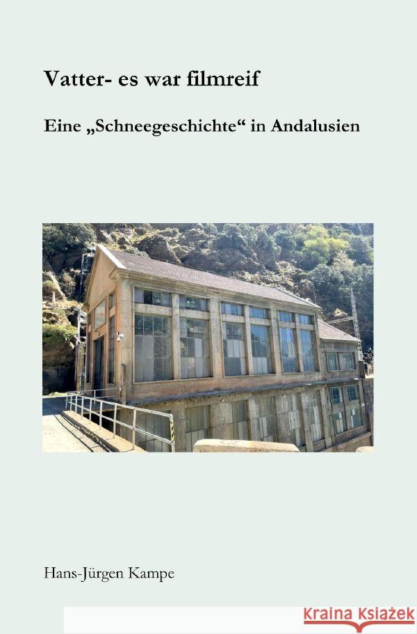 Vatter - es war filmreif Kampe, Hans-Jürgen 9783757561673 epubli