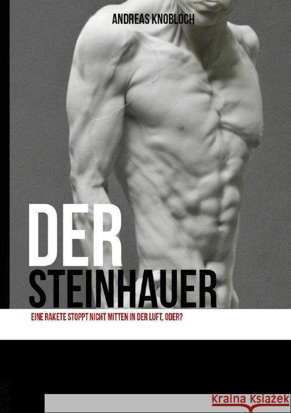 Der Steinhauer Knobloch, Andreas-Cristian 9783757561802