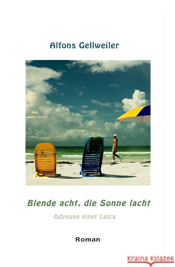 Blende acht, die Sonne lacht Gellweiler, Alfons 9783757561925