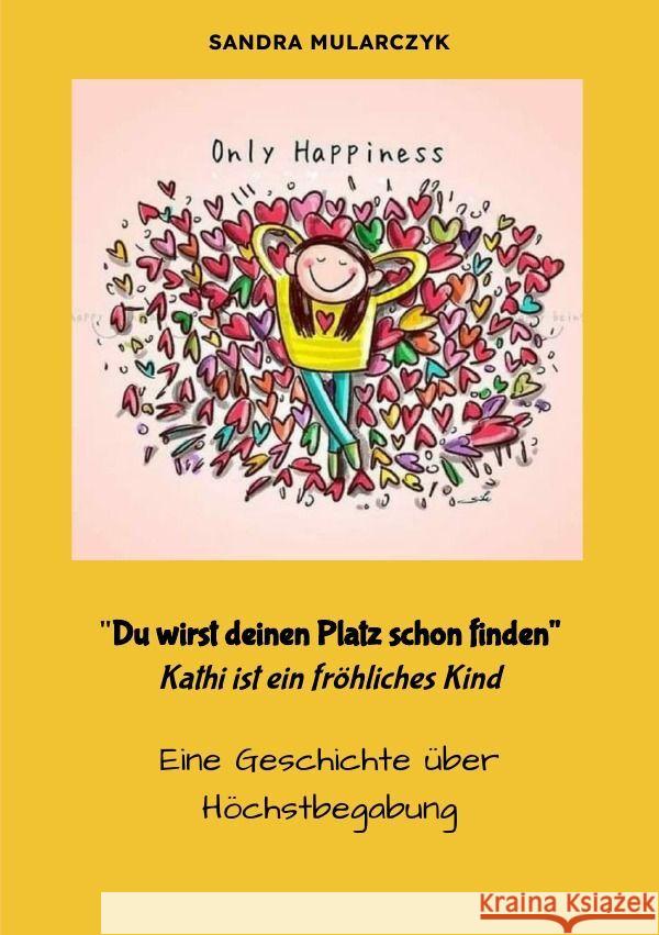 Du wirst deinen Weg schon finden- Kathi ist ein fröhliches Kind Mularczyk, Sandra 9783757562359 epubli