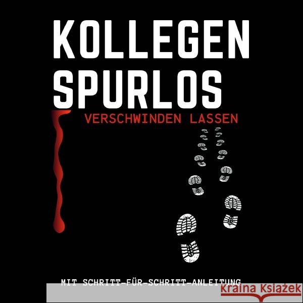 Kollegen spurlos verschwinden lassen K. Willes, Jona, M. Keil, Sophie 9783757563011