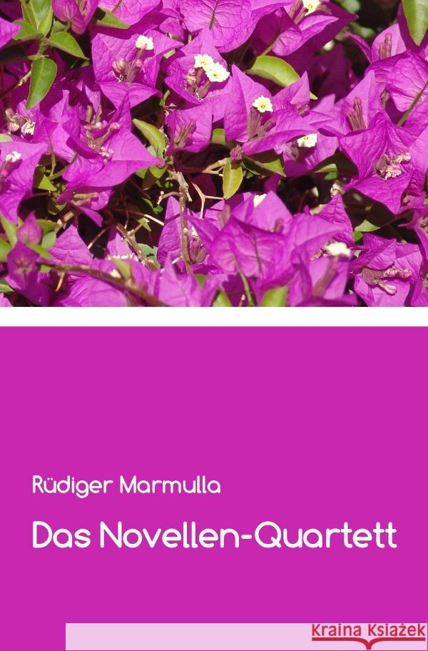 Das Novellen-Quartett Marmulla, Rüdiger 9783757563066 epubli