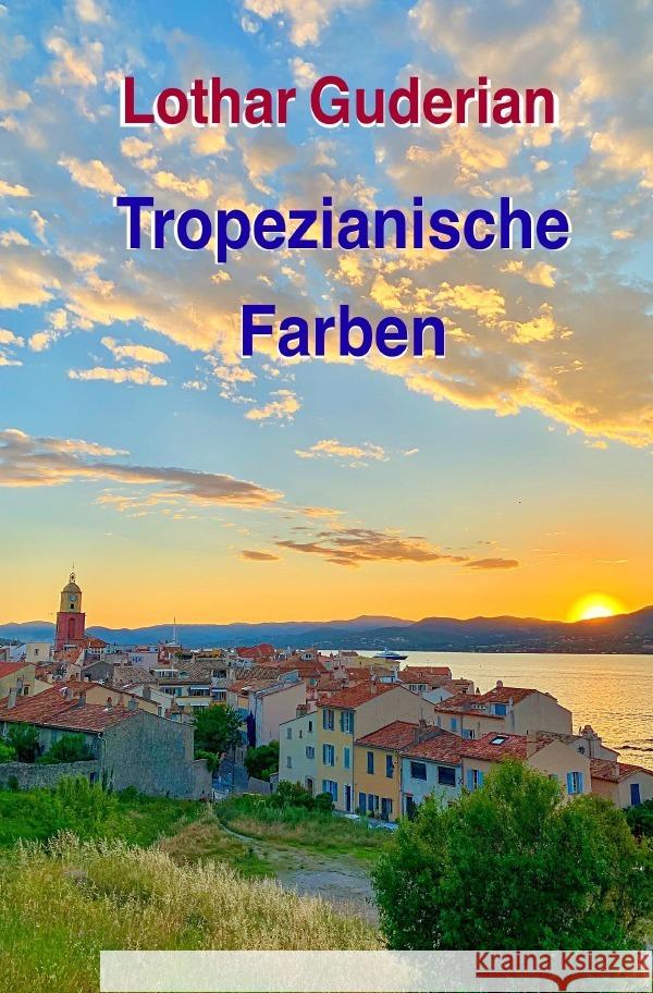 Tropezianische Farben Guderian , Lothar 9783757563486