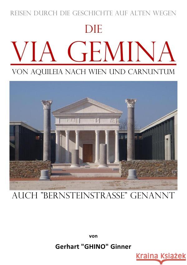 die Via Gemina von Aquileia nach Wien und Carnuntum ginner, gerhart 9783757563493