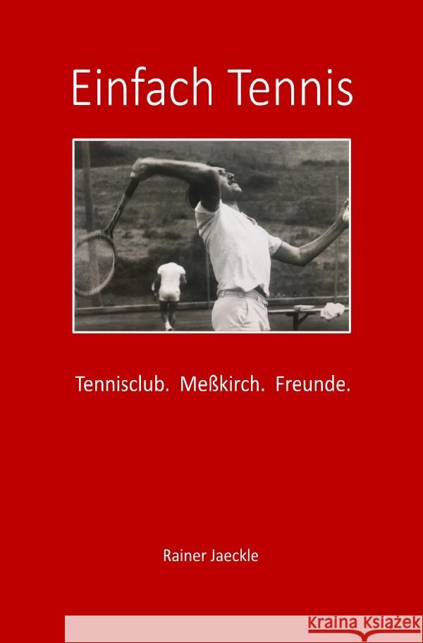 Einfach Tennis Jaeckle, Rainer 9783757563783