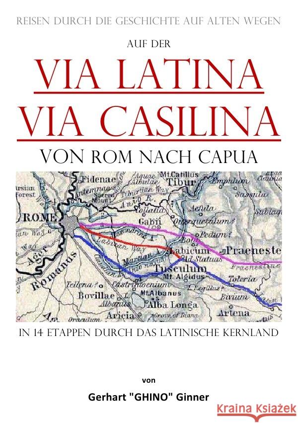 auf der Via Latina - Via Casilina von Rom nach Capua ginner, gerhart 9783757564254