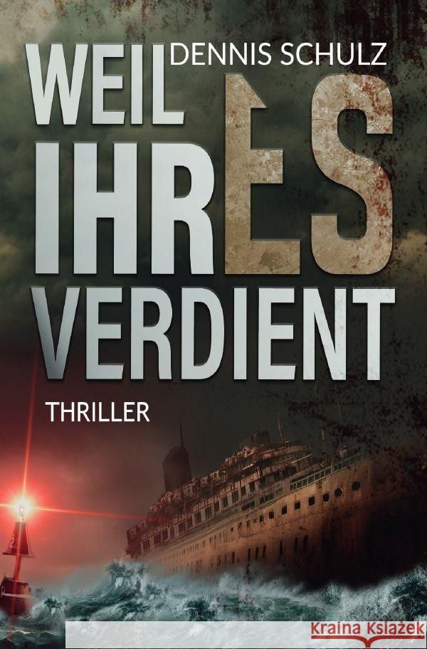 Weil ihr es verdient Schulz, Dennis 9783757566111 epubli