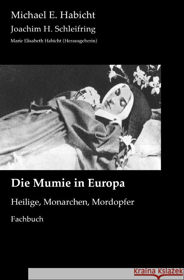 Die Mumie in Europa Habicht, Michael E., Schleifring, Joachim H. 9783757566715