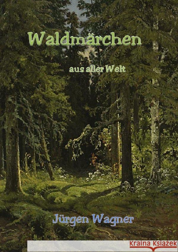 Waldmärchen aus aller Welt Wagner, Jürgen 9783757567439