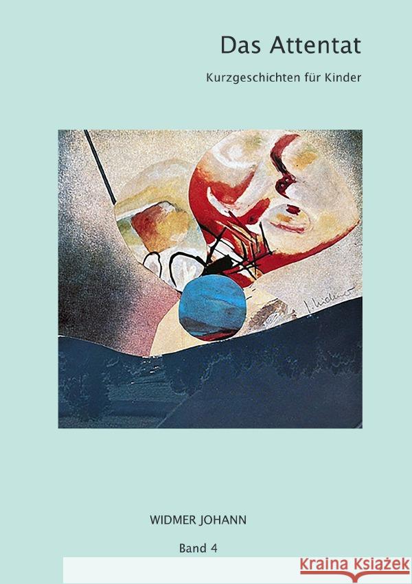 Das Attentat Widmer, Johann 9783757569457