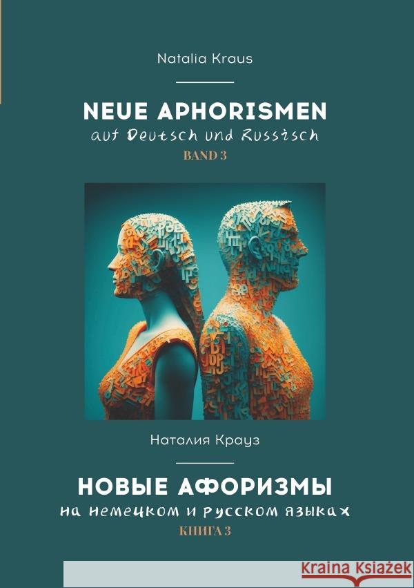 Neue Aphorismen auf Deutsch und Russisch. Band 3.                                            .       3. Kraus, Natalia 9783757569808