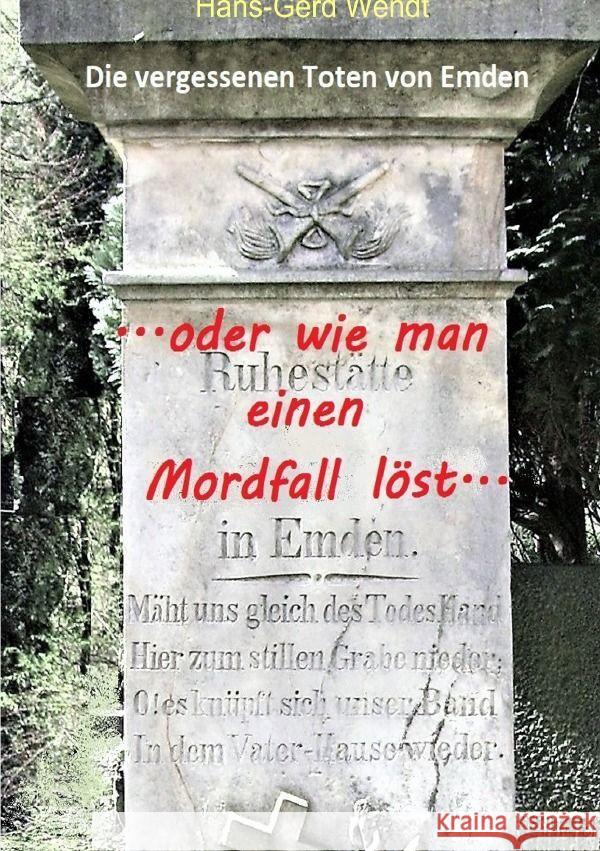 ... wie man einen Mordfall löst... Wendt, Hans-Gerd 9783757570026