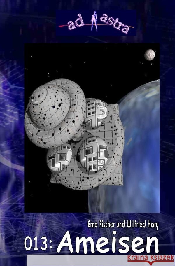 AD ASTRA 013: Ameisen Hary, Wilfried A. 9783757571146