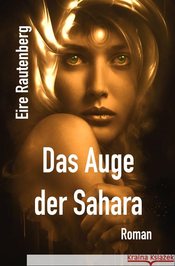Das Auge der Sahara Rautenberg, Eire 9783757575526 epubli