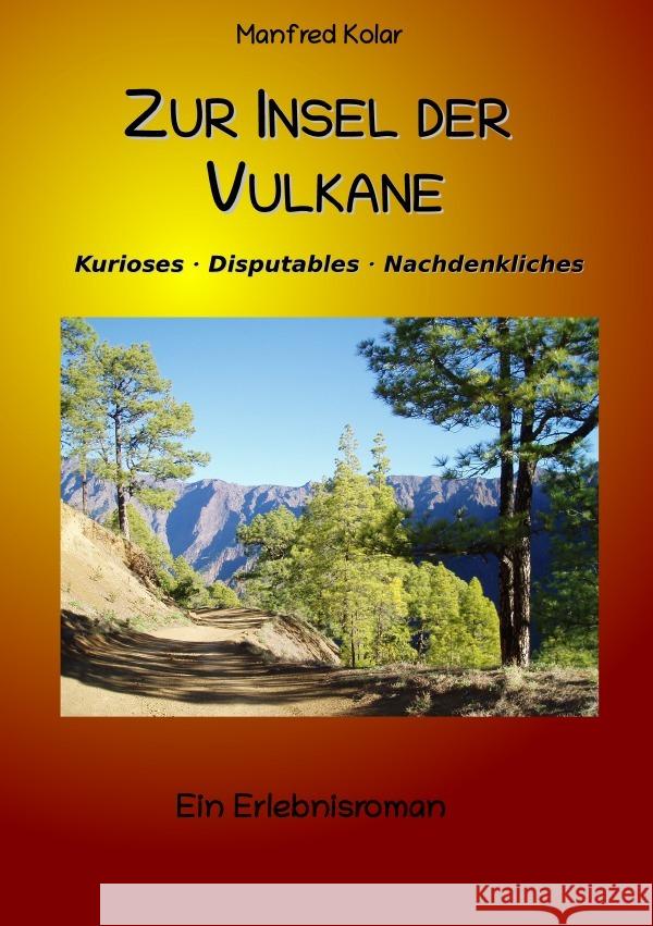 Zur Insel der Vulkane Kolar, Manfred 9783757576332 epubli