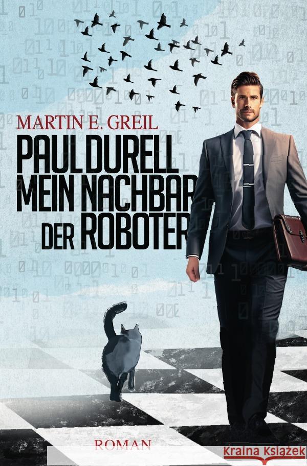 Paul Durell - Mein Nachbar der Roboter Greil, Martin E. 9783757576950