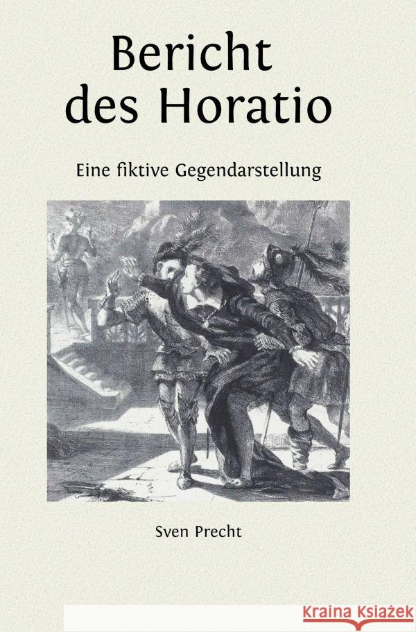 Bericht des Horatio Precht, Sven 9783757577490