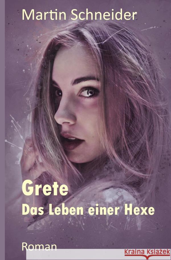 Grete Das Leben einer Hexe Schneider, Martin 9783757577872