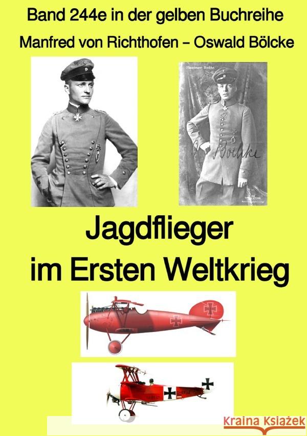 Jagdflieger im Weltkrieg -  Band 244e in der gelben Buchreihe - bei Jürgen Ruszkowski Bölcke, Oswald, Richthofen, Manfred von 9783757578411