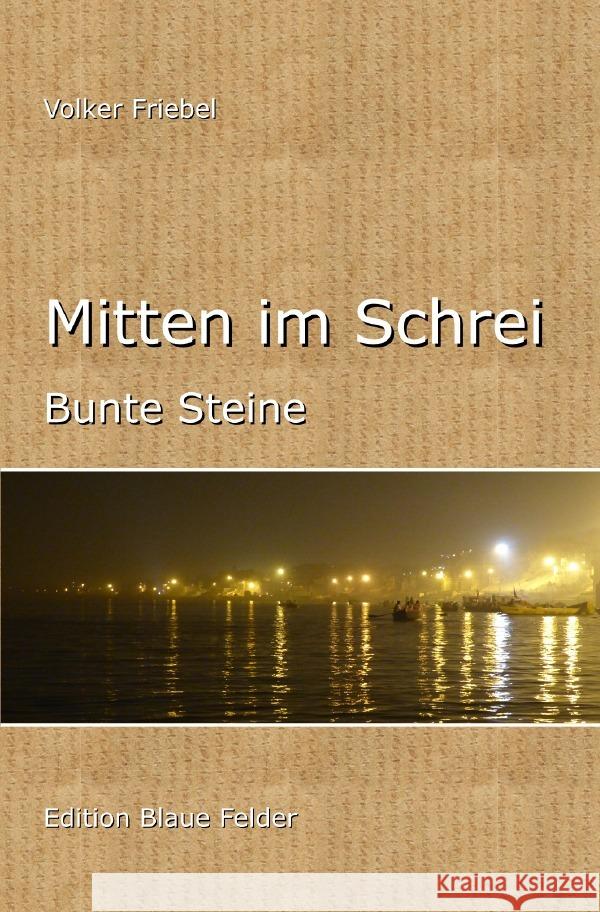 Mitten im Schrei Friebel, Volker 9783757578763