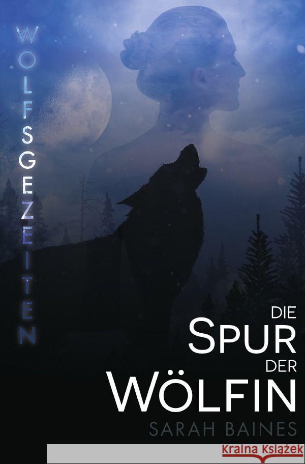 Die Spur der Wölfin Baines, Sarah 9783757579180