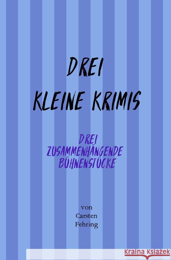 Drei Kleine Krimis Fehring, Carsten 9783757580094