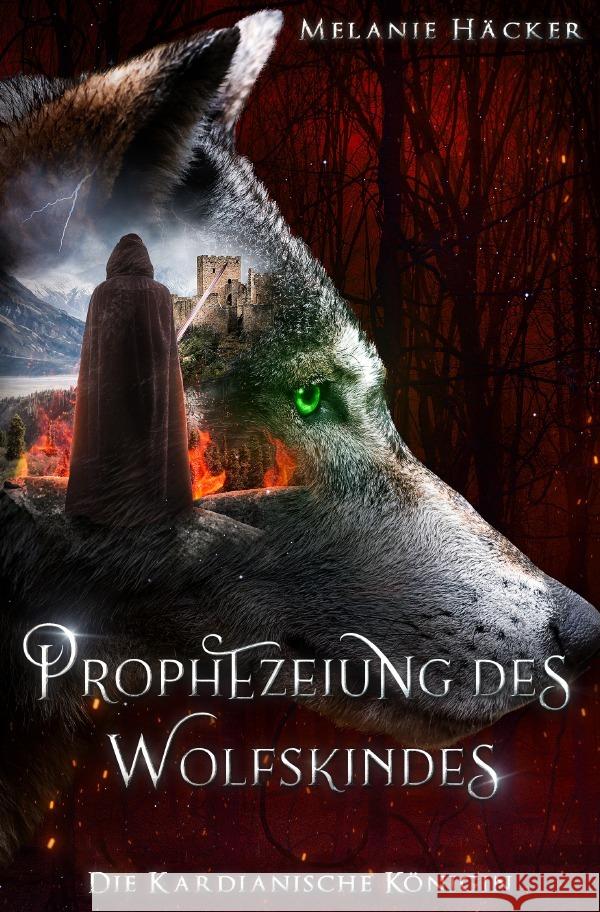 Prophezeiung des Wolfskindes Häcker, Melanie 9783757580322