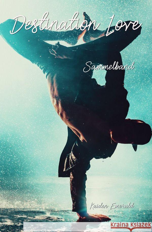 Destination Love - Sammelband Emerald, Kaiden 9783757580377
