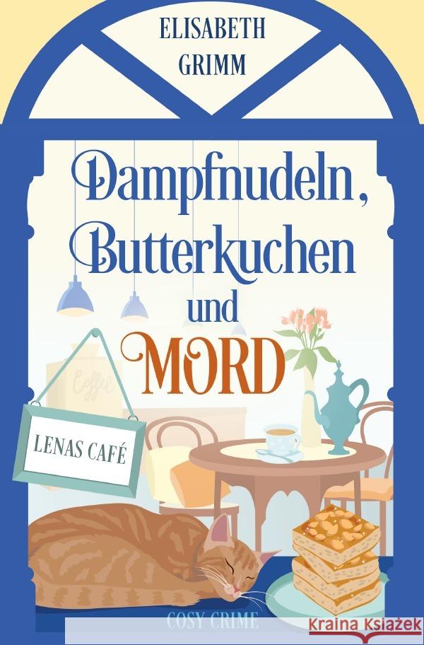 Dampfnudeln, Butterkuchen und Mord Grimm, Elisabeth 9783757581329