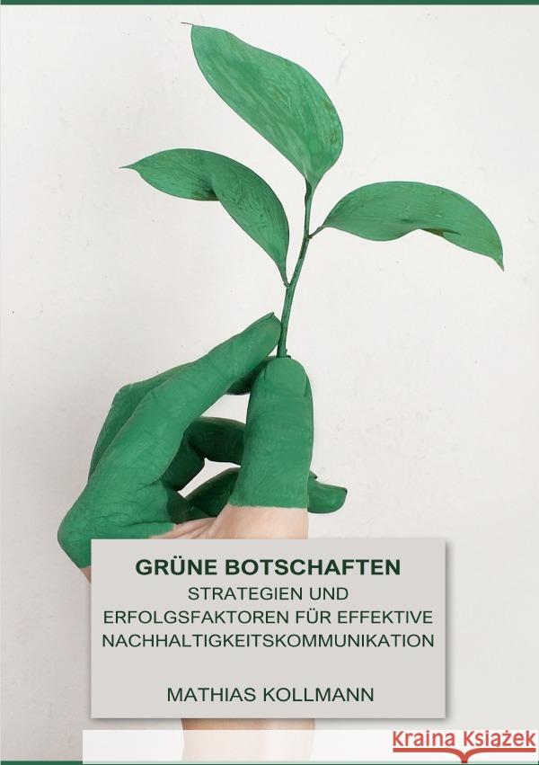 Grüne Botschaften Kollmann, Mathias 9783757581527