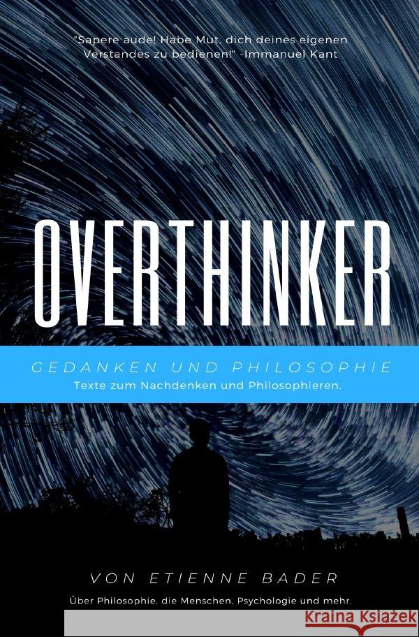 Overthinker: Gedanken und Philosophie Bader, Etienne 9783757581893