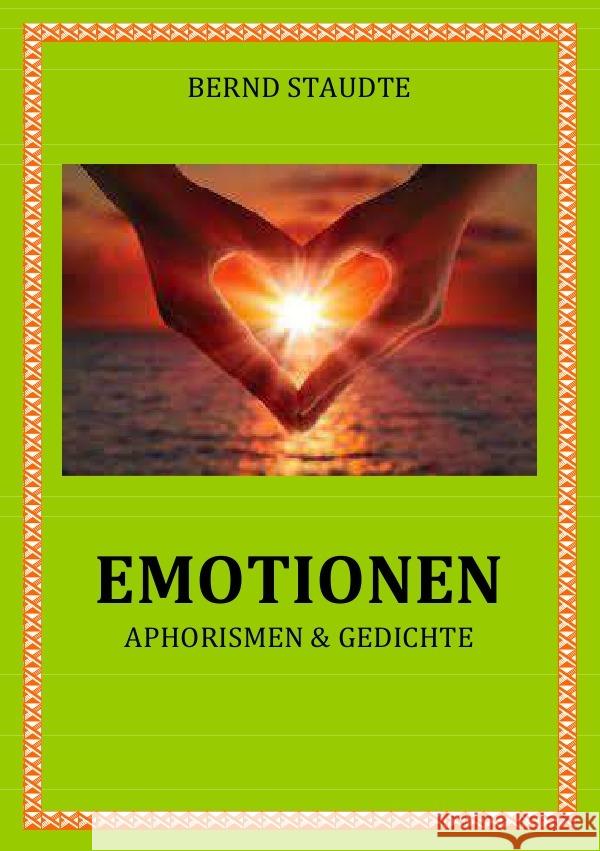 Emotionen  Aphorismen & Gedichte Staudte, Bernd 9783757582203