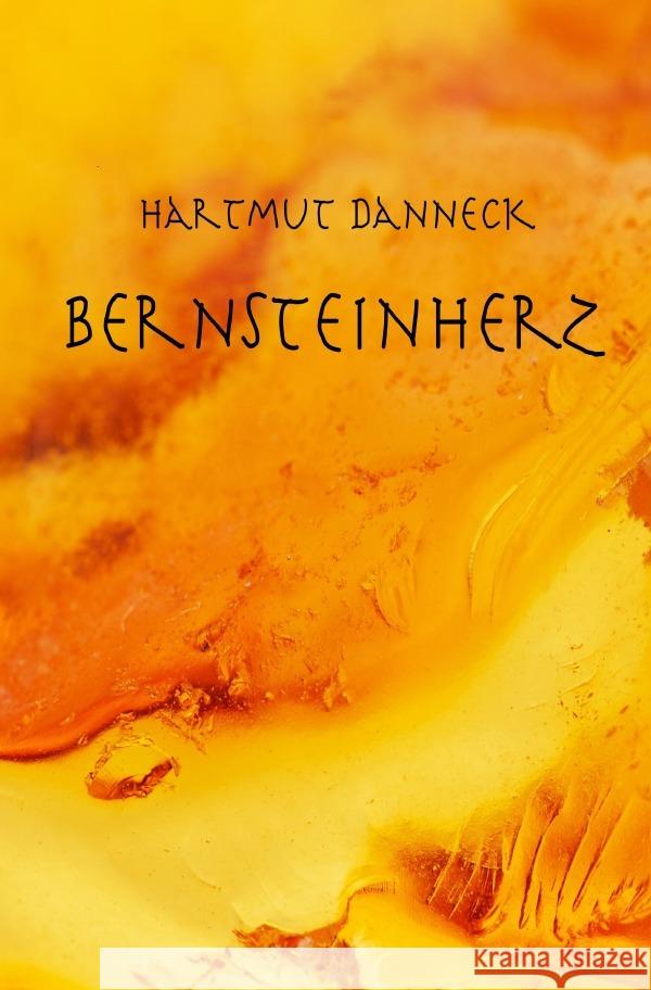 Bernsteinherz Danneck, Hartmut 9783757582258