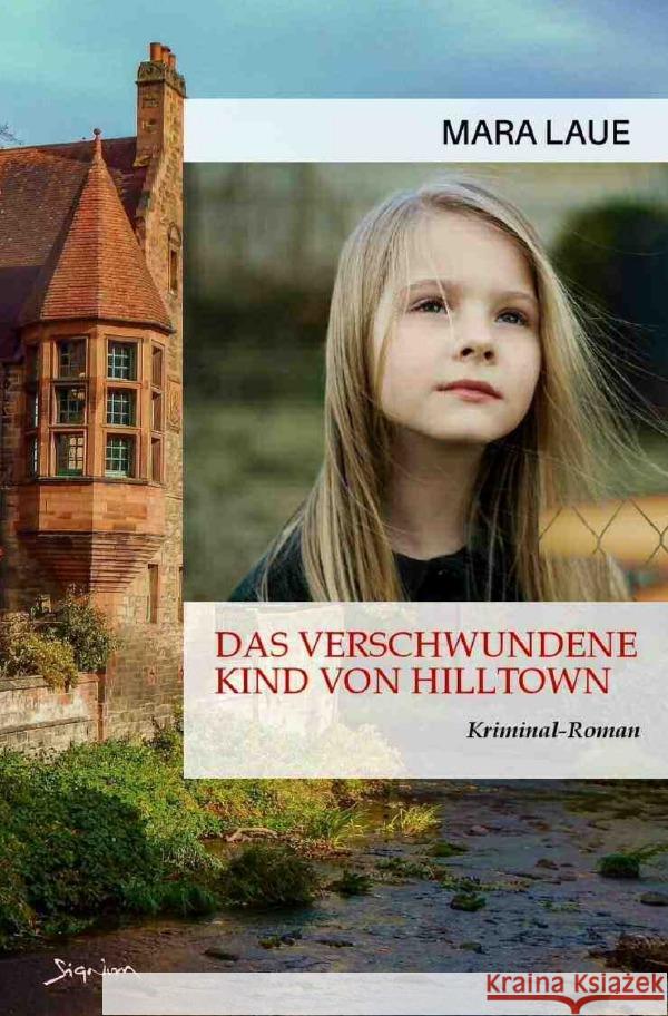 Das verschwundene Kind von Hilltown Laue, Mara 9783757582951 epubli