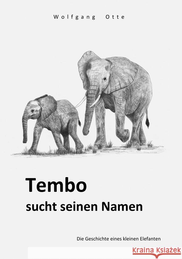 Tembo sucht seinen Namen Otte, Wolfgang 9783757584023