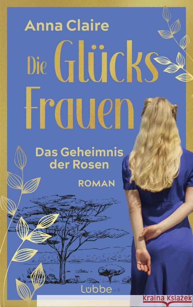 Die Glücksfrauen - Das Geheimnis der Rosen Claire, Anna 9783757700546