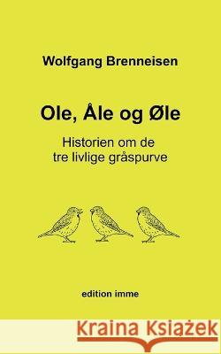 Ole, Ale og Øle Wolfgang Brenneisen 9783757802080 Books on Demand