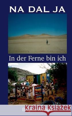 Na Dal Ja: In der Ferne bin ich Brigitte Welters Laura Kister 9783757803261 Books on Demand