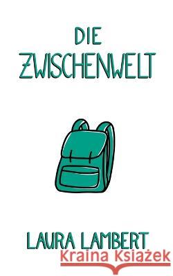 Die Zwischenwelt Laura Lambert 9783757806354 Bod - Books on Demand