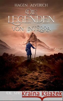 Die Legenden von Intêrra: Die Macht des Medaillons Hagen Alverich 9783757806453 Books on Demand