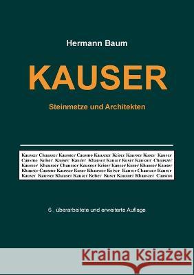Kauser: Steinmetze und Architekten Hermann Baum 9783757807603
