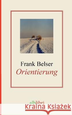 Orientierung: Frank Belser Frank Belser 9783757808549