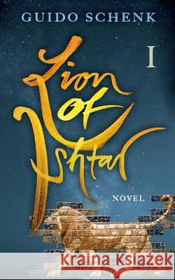 Lion of Ishtar Guido Schenk 9783757809959