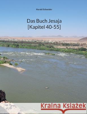 Das Buch Jesaja [Kapitel 40-55] Harald Schneider 9783757812928