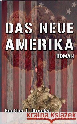 Das Neue Amerika Frank Queisser Heather L. Brooks 9783757814342