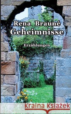 Geheimnisse: Geschichten Rena Braun? 9783757817053 Bod - Books on Demand