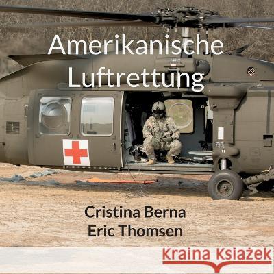 Amerikanische Luftrettung Cristina Berna Eric Thomsen 9783757817435 Bod - Books on Demand