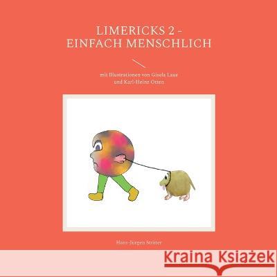 Limericks 2 - Einfach menschlich: mit Illustrationen von Gisela Laue und Karl-Heinz Otten Hans-J?rgen Str?ter 9783757817572 Bod - Books on Demand