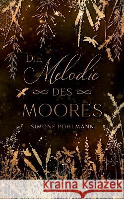 Die Melodie des Moores Simone Pohlmann 9783757818067