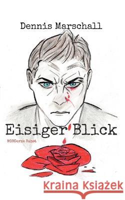 Eisiger Blick: MORDerne Kunst Dennis Marschall 9783757818999